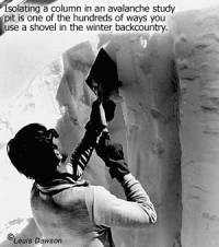 Avalanche forecasters and consultants may not need the largest shovels, but they need reliability for constant use. Avalanche forecasters and consultants may not need the largest shovels, but they need reliability for constant use.
