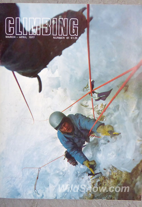Climbing Magazine March-April 1977. Your friendly blogger on the cover. At the time, _Climbing_ was beginning to break out of being overly regional, but us local boys definitly got attention, since we all climbed with the editor, Michael Kennedy. This is a shot Kennedy got on Hidden Falls in Glenwood Canyon, both of us swinging two Roo' Climbing Magazine March-April 1977. Your friendly blogger on the cover. At the time, _Climbing_ was beginning to break out of being overly regional, but us local boys definitly got attention since we all climbed with the editor, Michael Kennedy. This is a shot Kennedy got on Hidden Falls in Glenwood Canyon, both of us swinging two Roo'